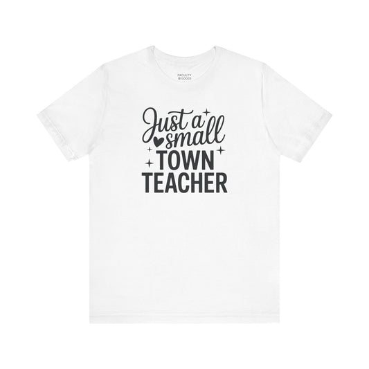 Small Town Teacher Tee