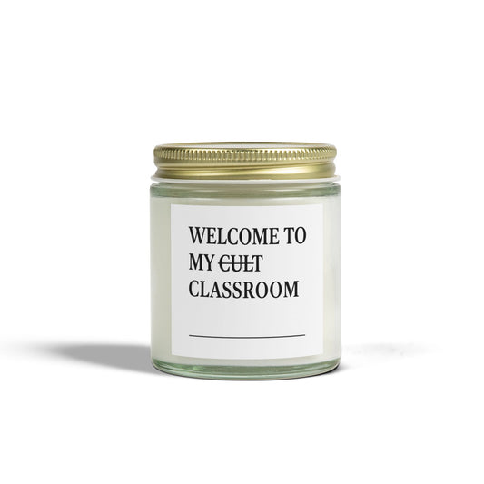 Scented Candle - Welcome to My Cult Classroom, Teacher Gift, Cozy Home Decor, Relaxation Candle, Classroom Decor