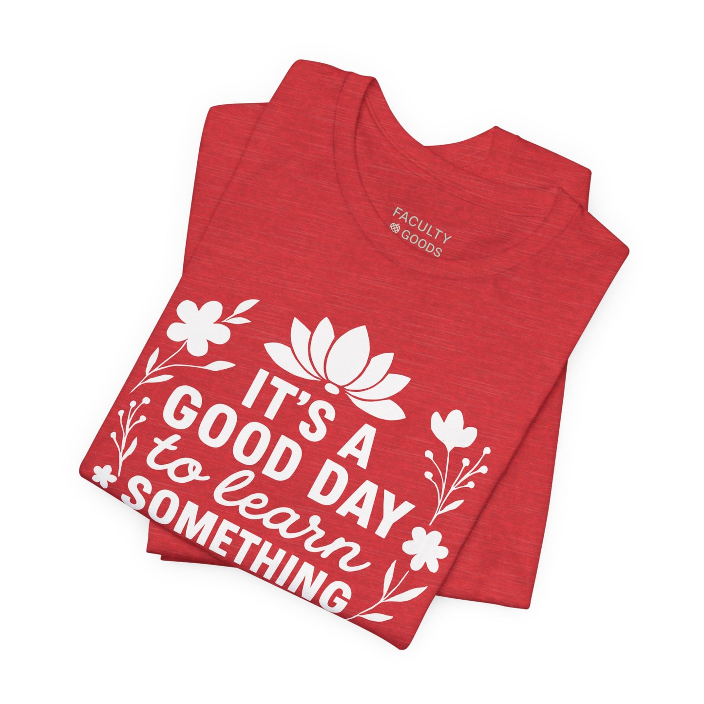 It's a Good Day to Learn Something New Tee