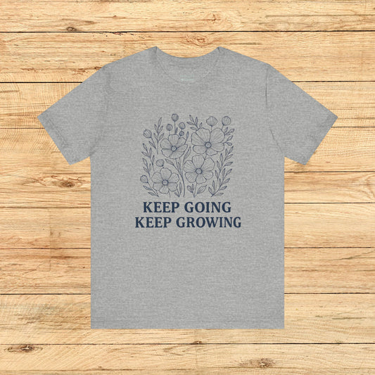 Keep Going, Keep Growing Tee