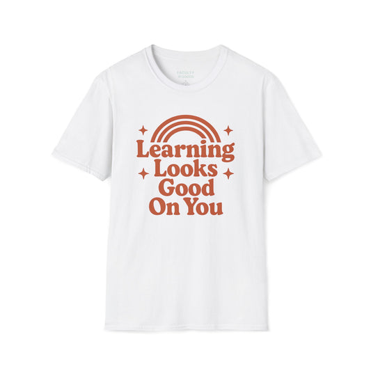 Learning Looks Good On You Unisex Tee - Gildan 64000