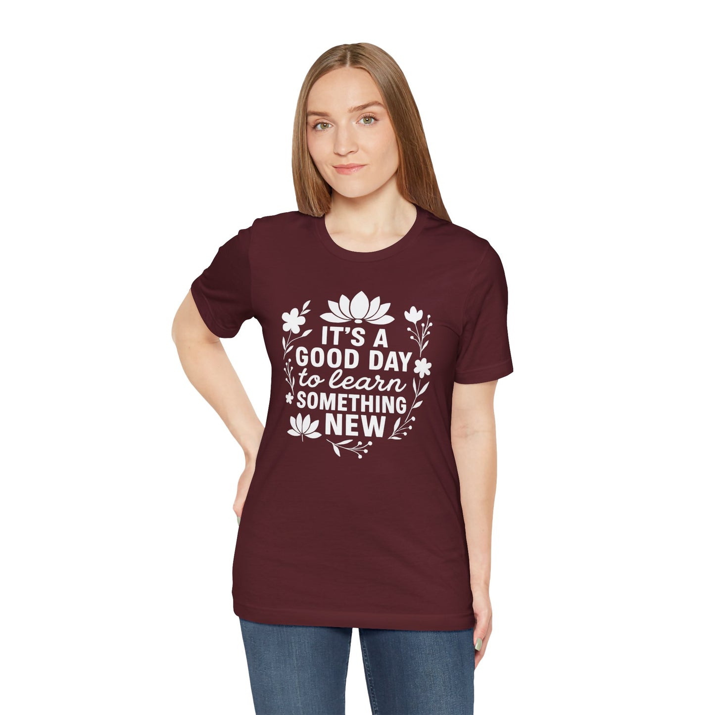 It's a Good Day to Learn Something New Tee