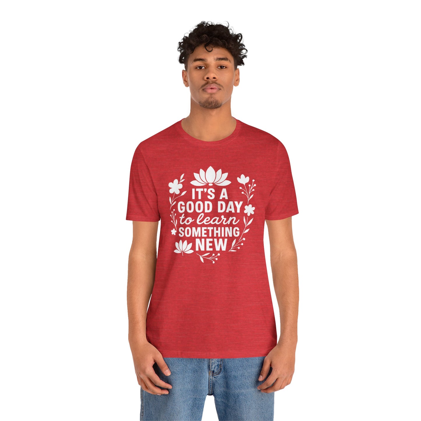 It's a Good Day to Learn Something New Tee