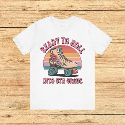 Ready to Roll Into 5th Grade Tee