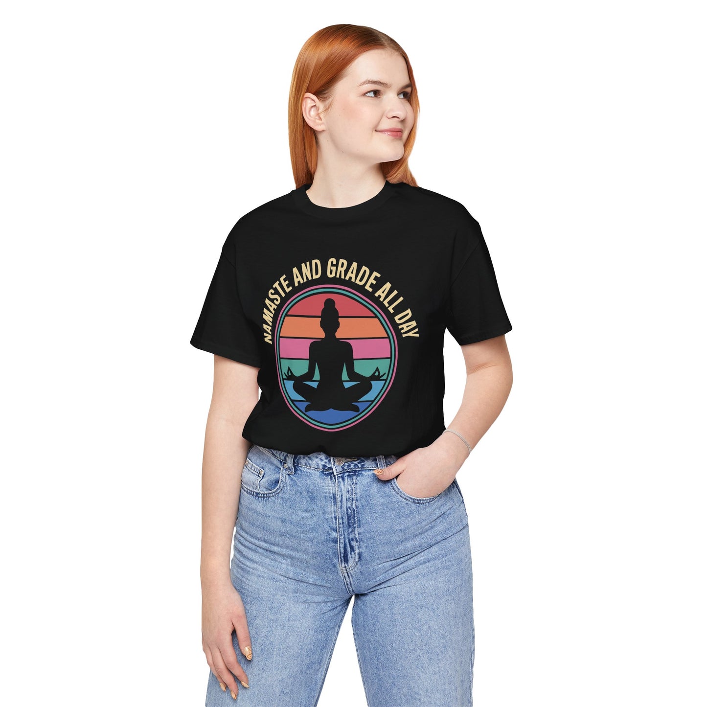 Namaste And Grade All Day Tee