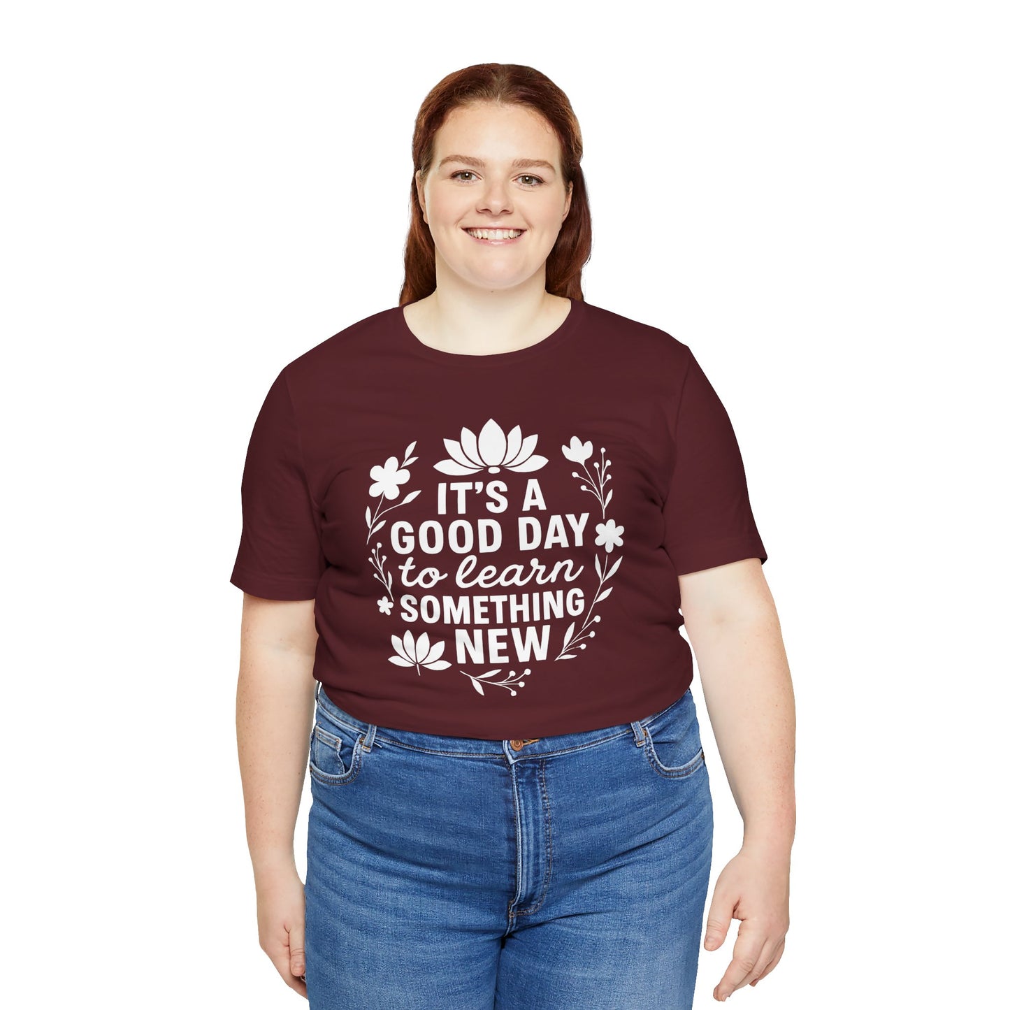 It's a Good Day to Learn Something New Tee