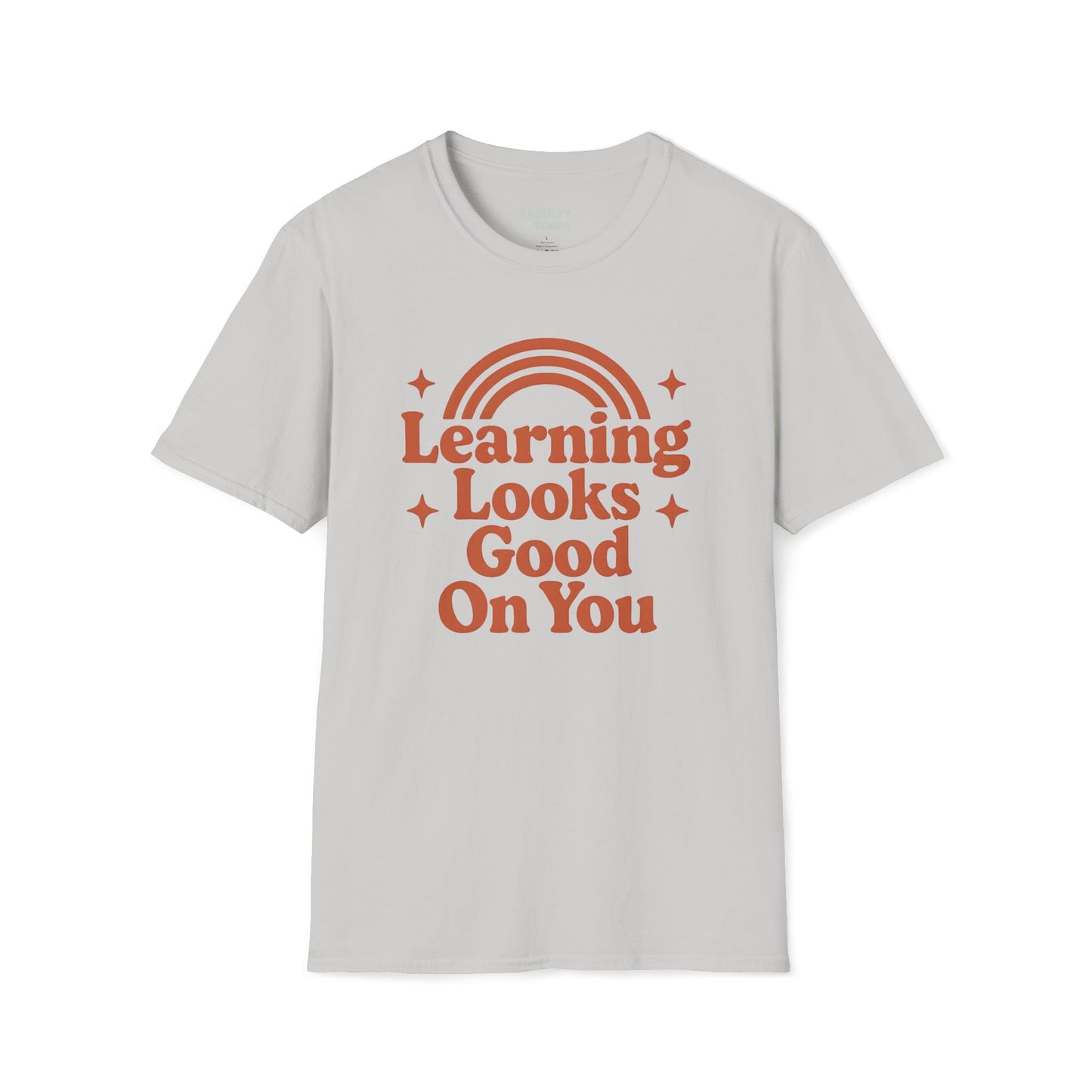 Learning Looks Good On You Unisex Tee - Gildan 64000