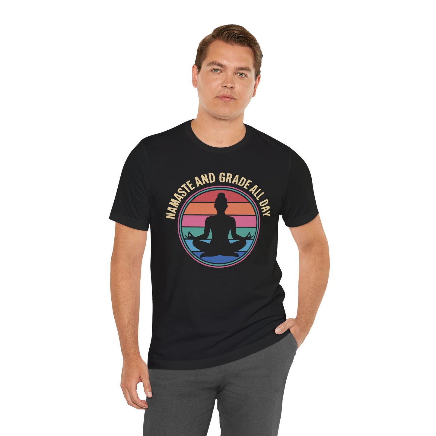 Namaste And Grade All Day Tee