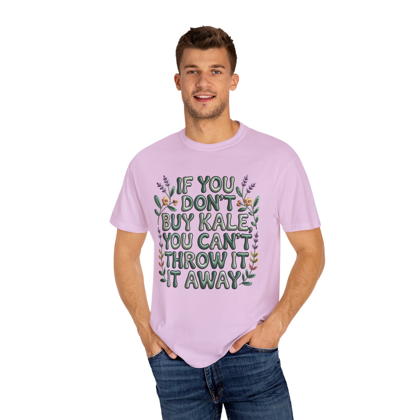 If you don't buy kale, you can't throw it away Tee