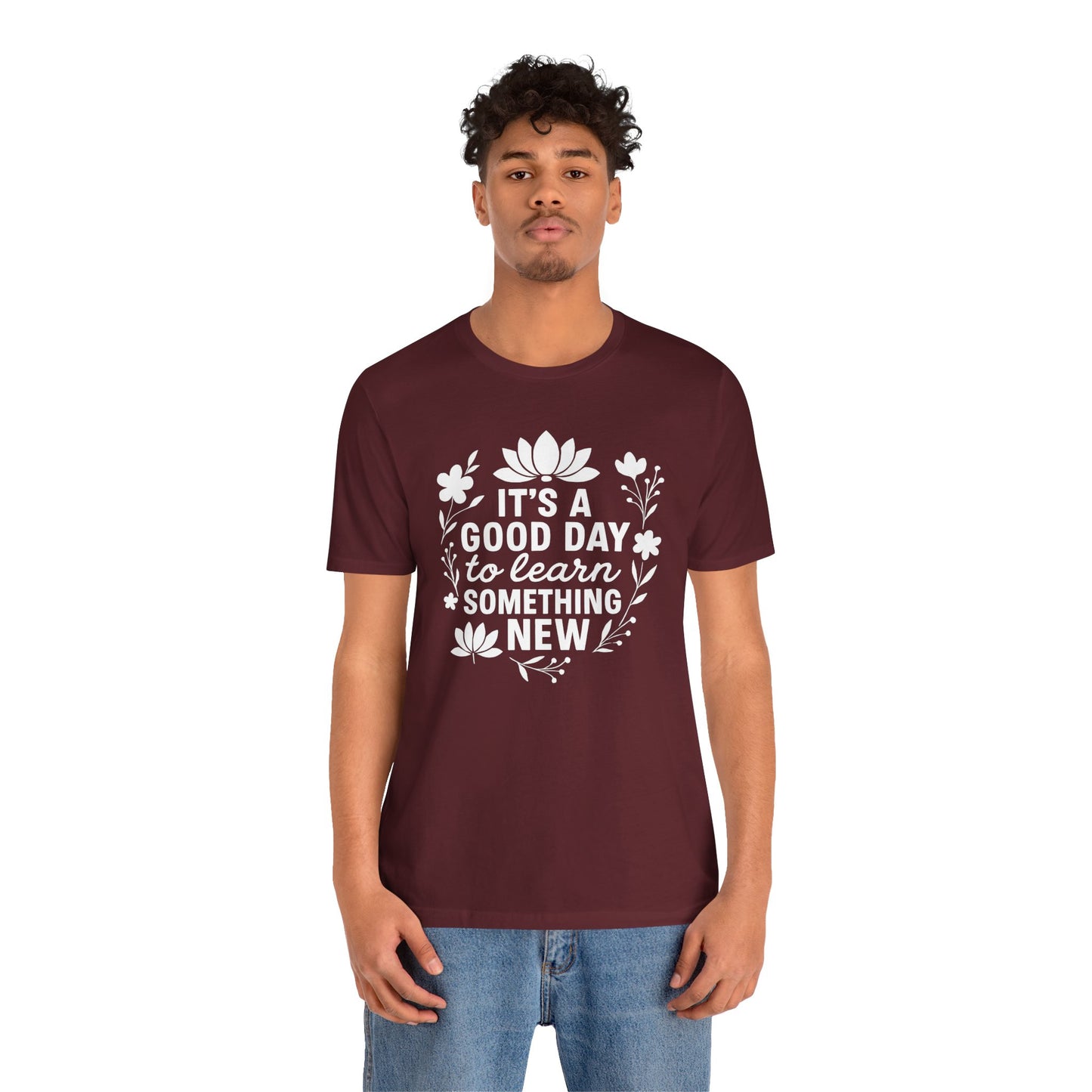 It's a Good Day to Learn Something New Tee