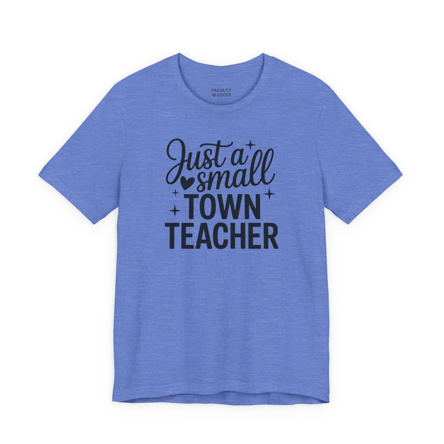 Small Town Teacher Tee