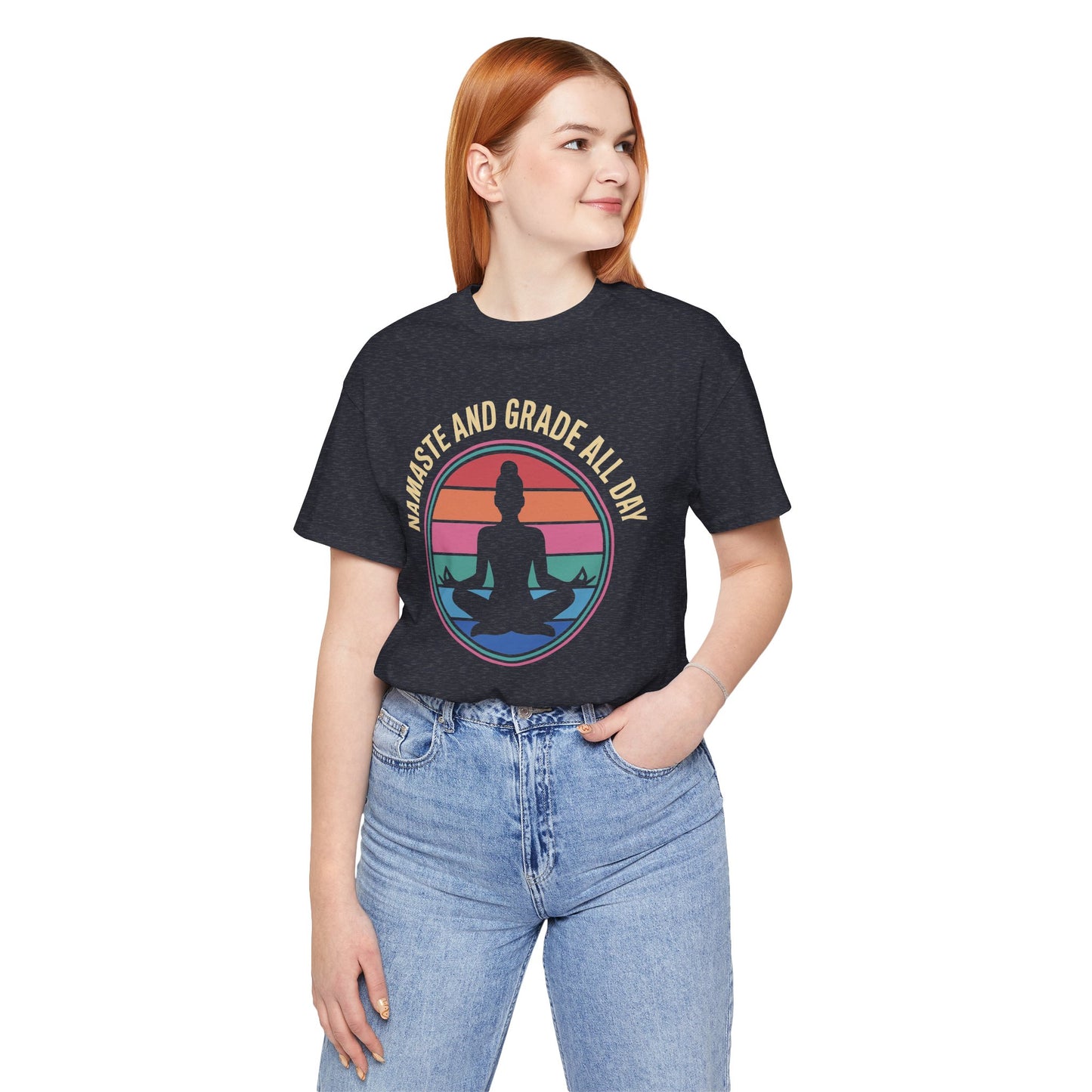 Namaste And Grade All Day Tee