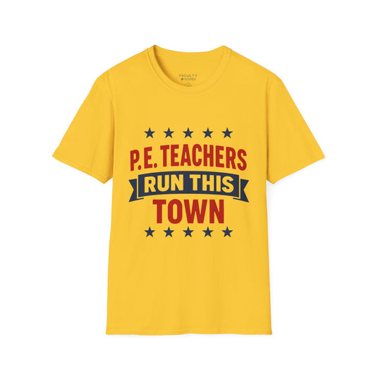 PE Teachers Run This Town Tee