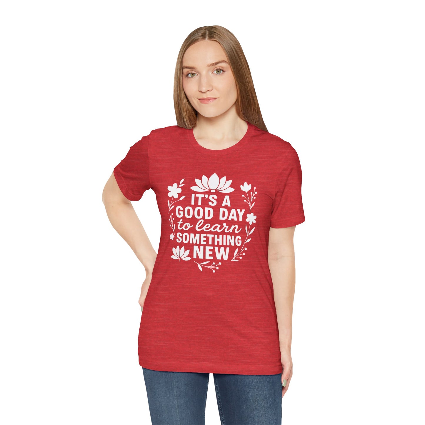 It's a Good Day to Learn Something New Tee
