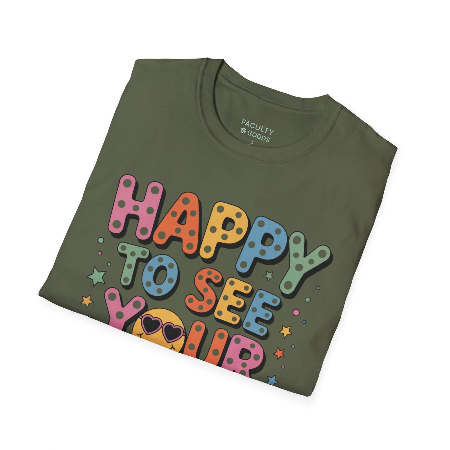 Happy to See Your Face Tee