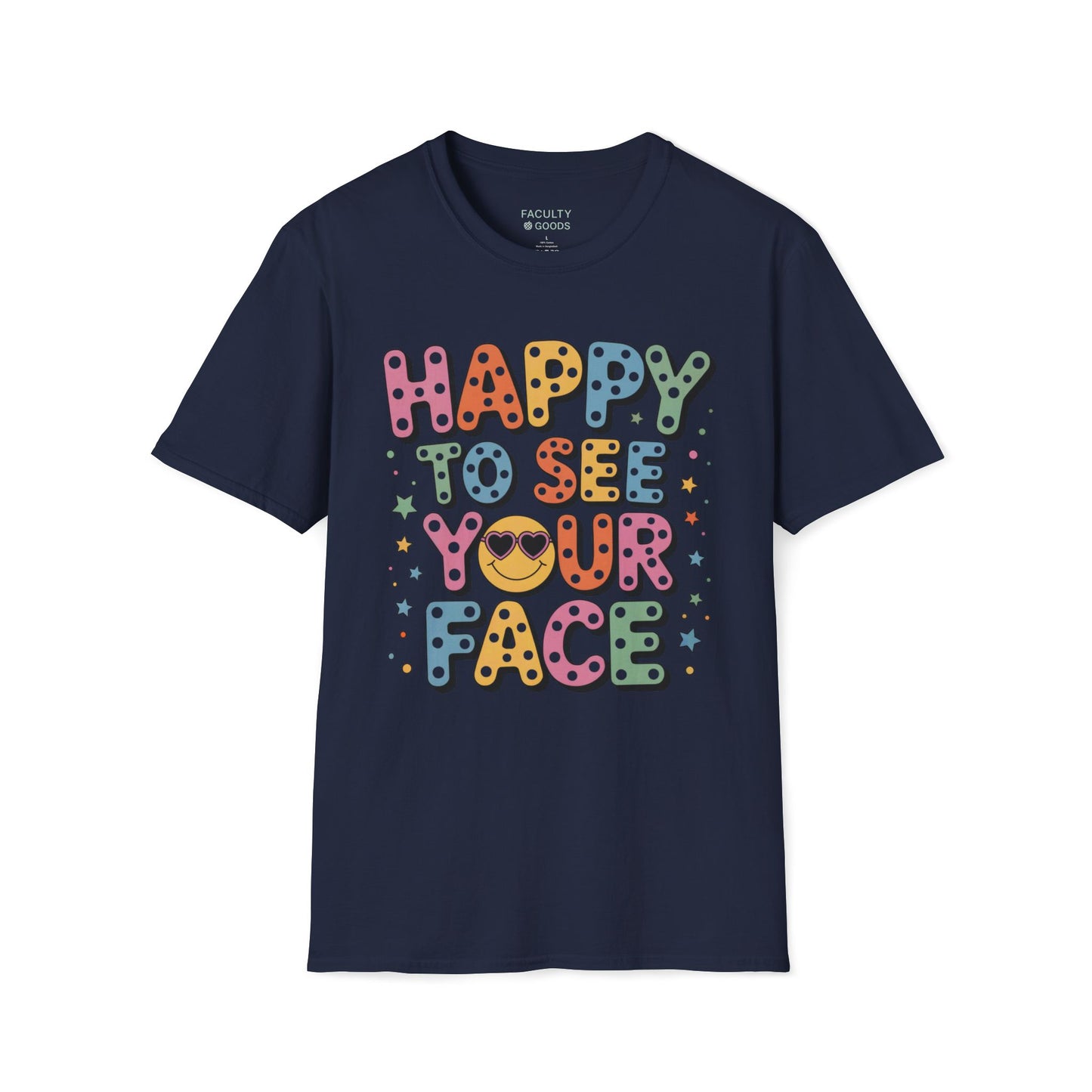 Happy to See Your Face Tee