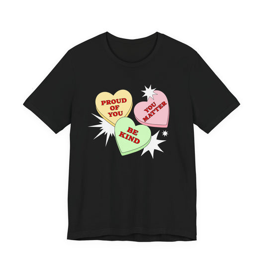 Kindness Conversation Hearts Tee — "Be Kind / Proud of You / You Matter"