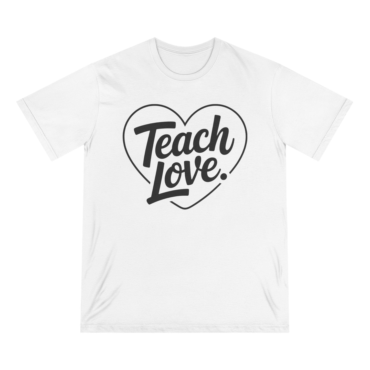 100% Organic Teach Love Heart T-Shirt — Teacher Appreciation Tee