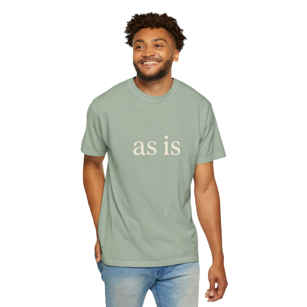 As Is T-Shirt