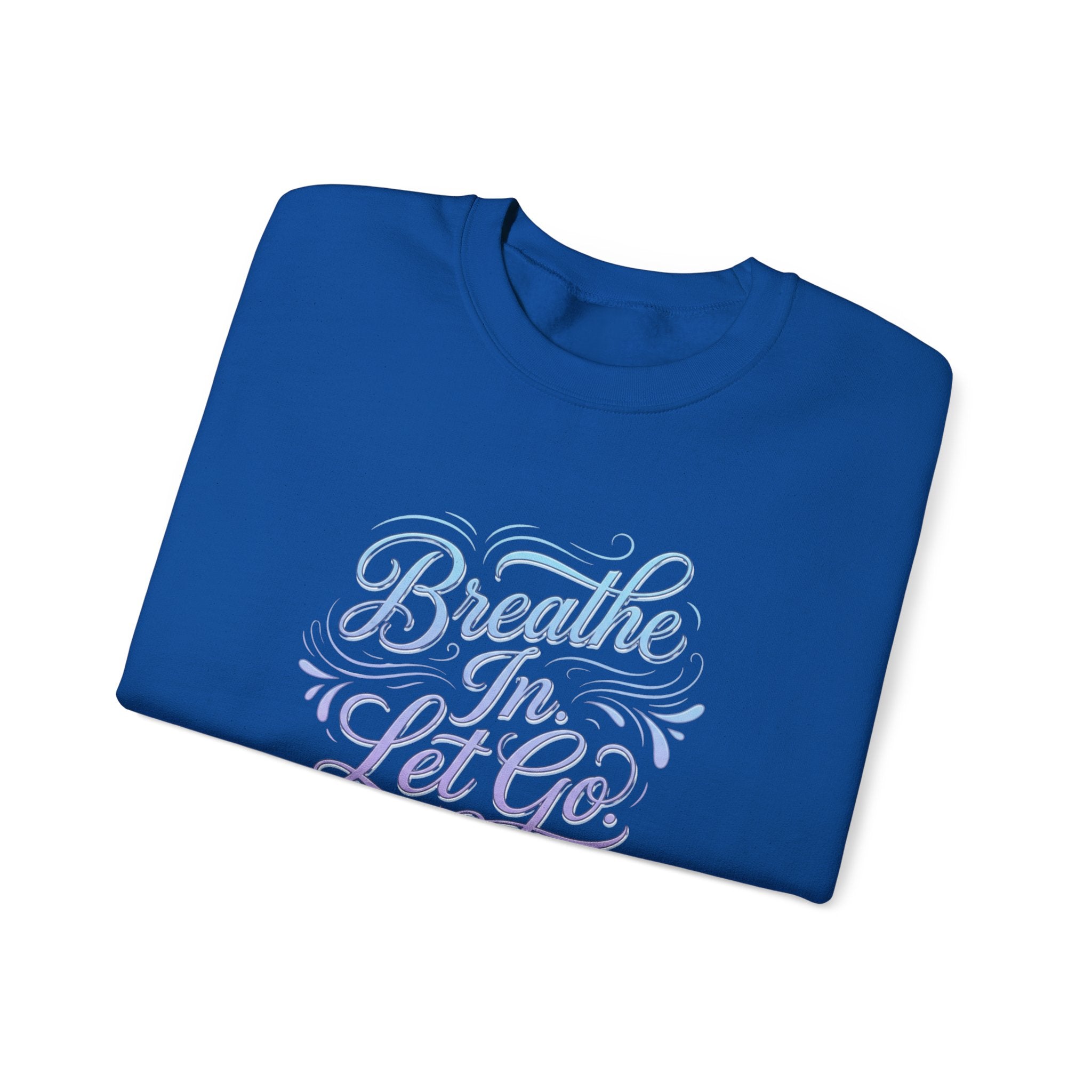 Crewneck Sweatshirt — “Breathe In, Let Go” Relaxation Graphic Pullover