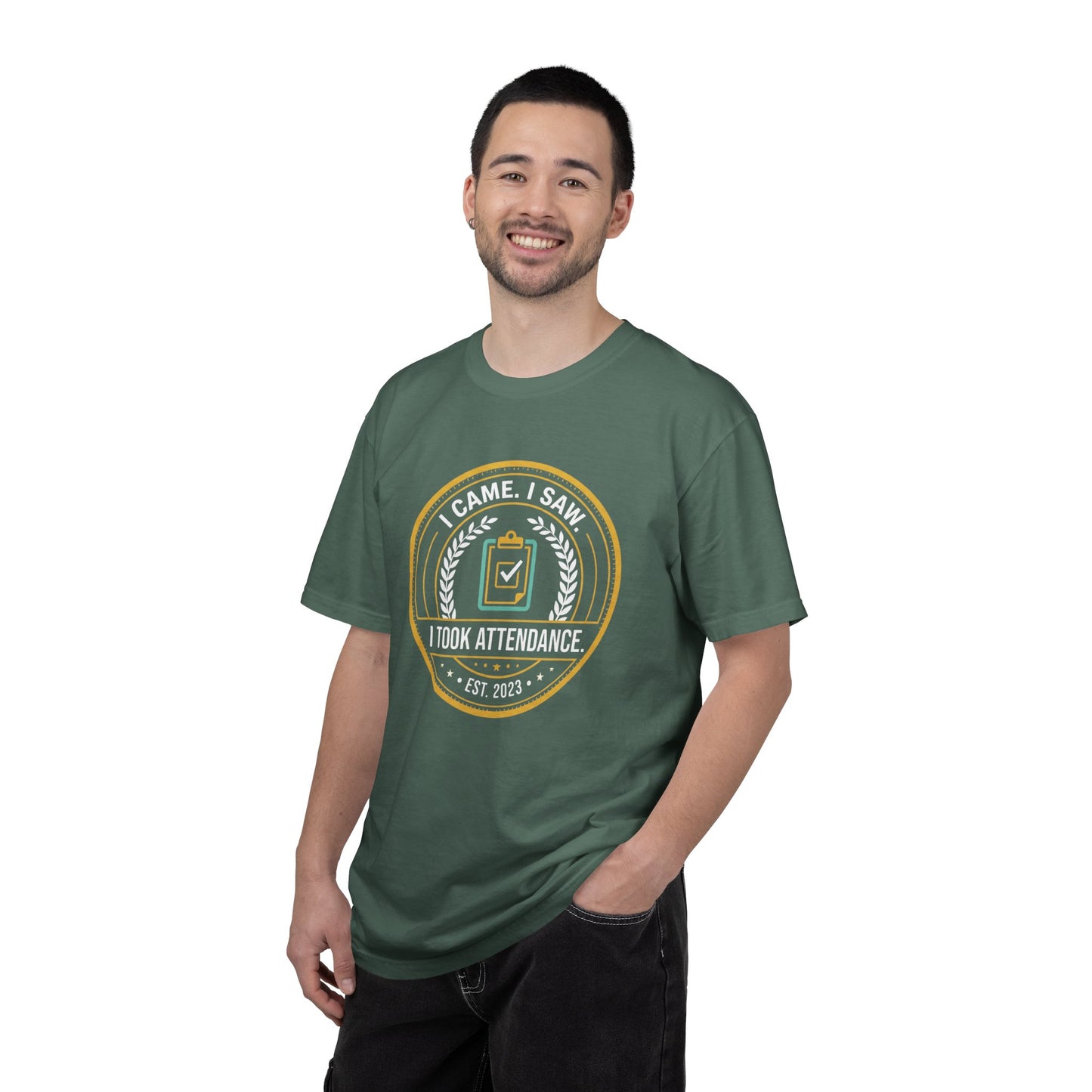 I Came. I Saw. I Took Attendance. T-Shirt
