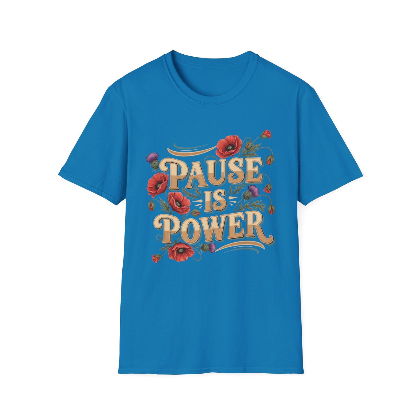 Pause Is Power T-Shirt — Floral Inspirational Mindfulness Tee