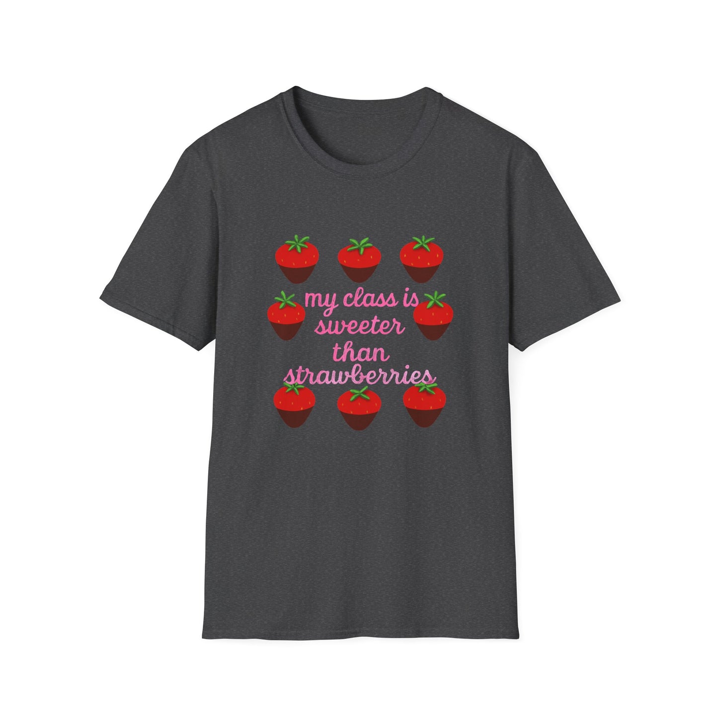 Teacher T-Shirt — "My Class is Sweeter Than Strawberries" Cute Classroom Gift