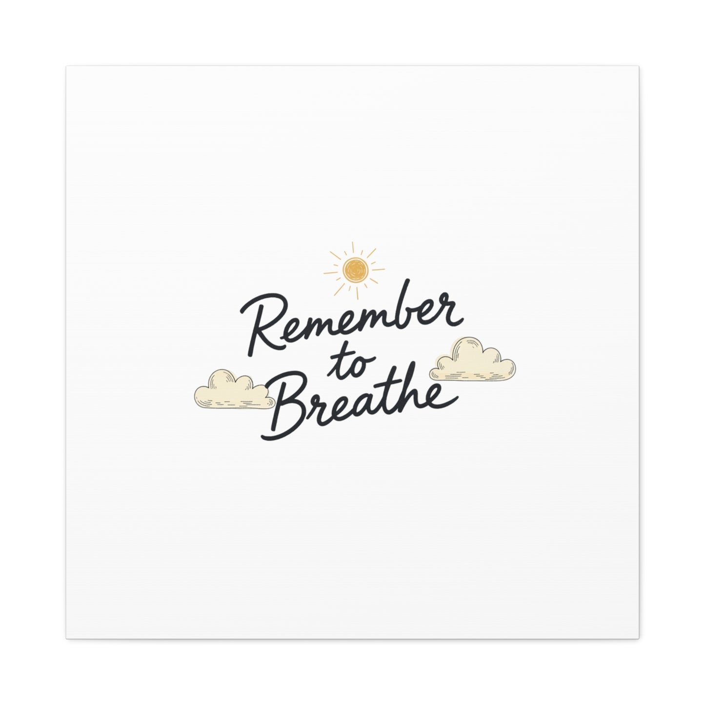 Remember to Breathe Canvas | analogue reminder, handwritten note aesthetic