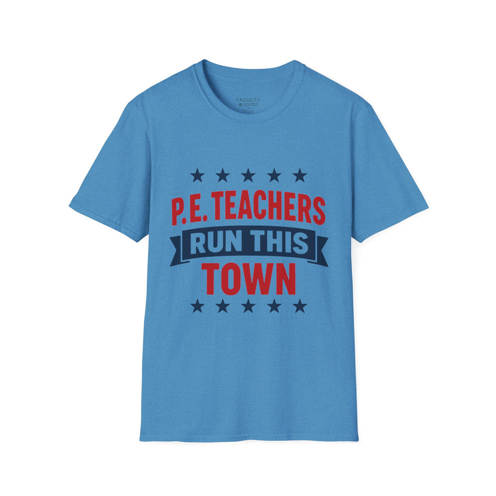 PE Teachers Run This Town Tee