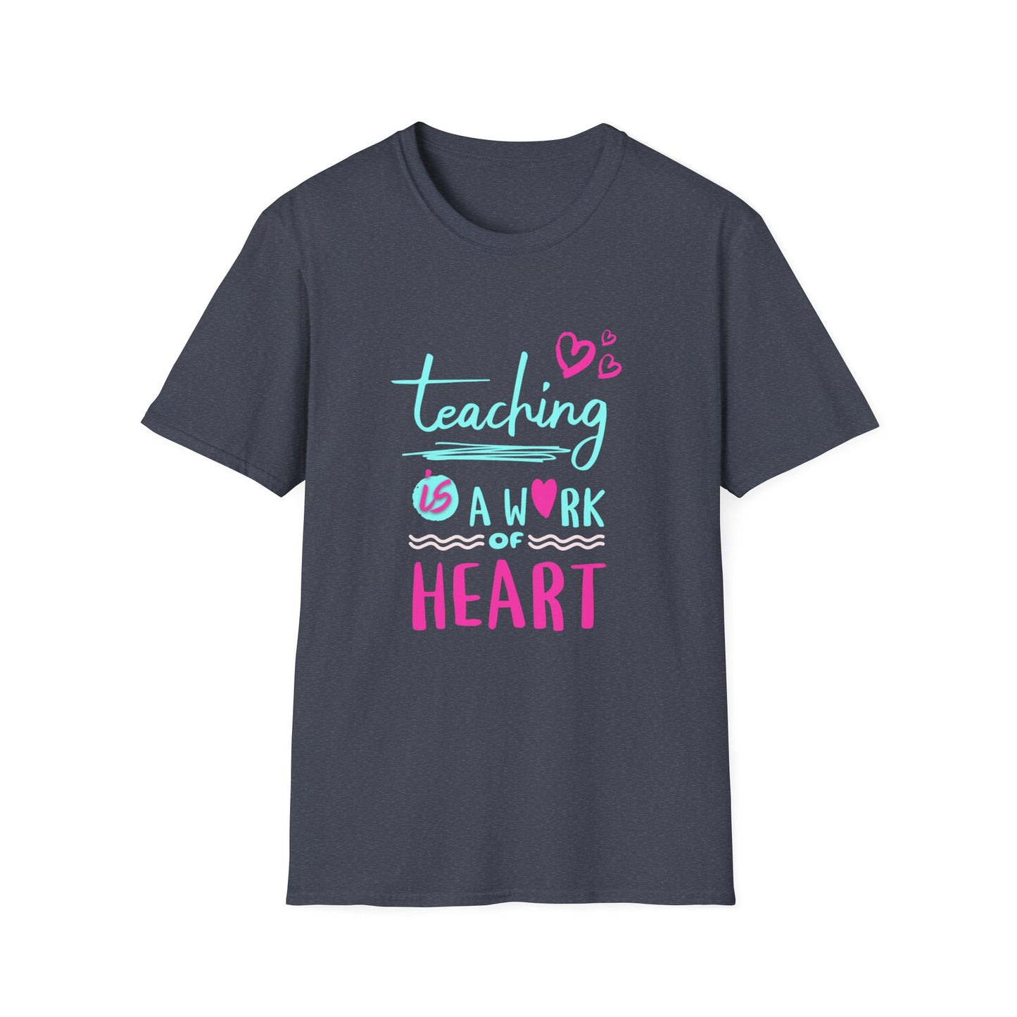 Teaching Is a Work of Heart T-Shirt — Cute Teacher Appreciation Tee