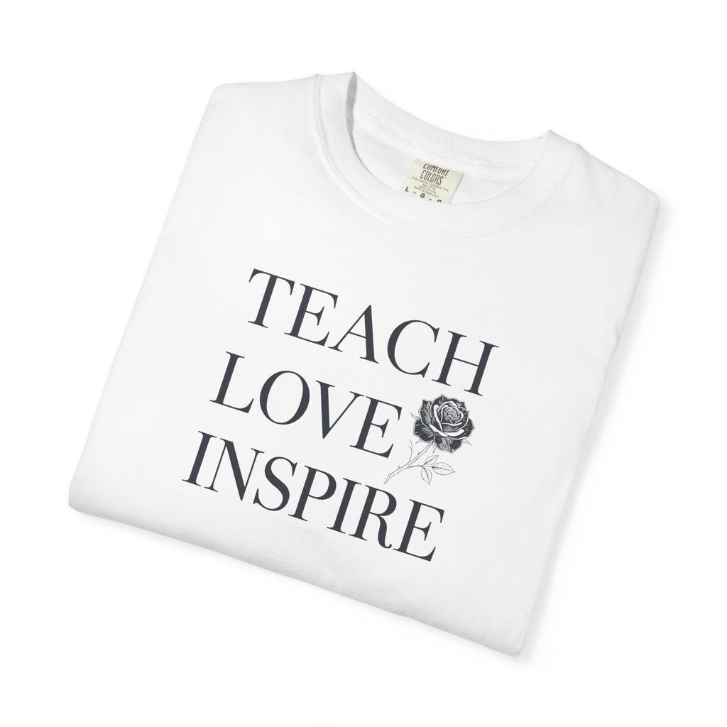 Teach Love Inspire T-Shirt