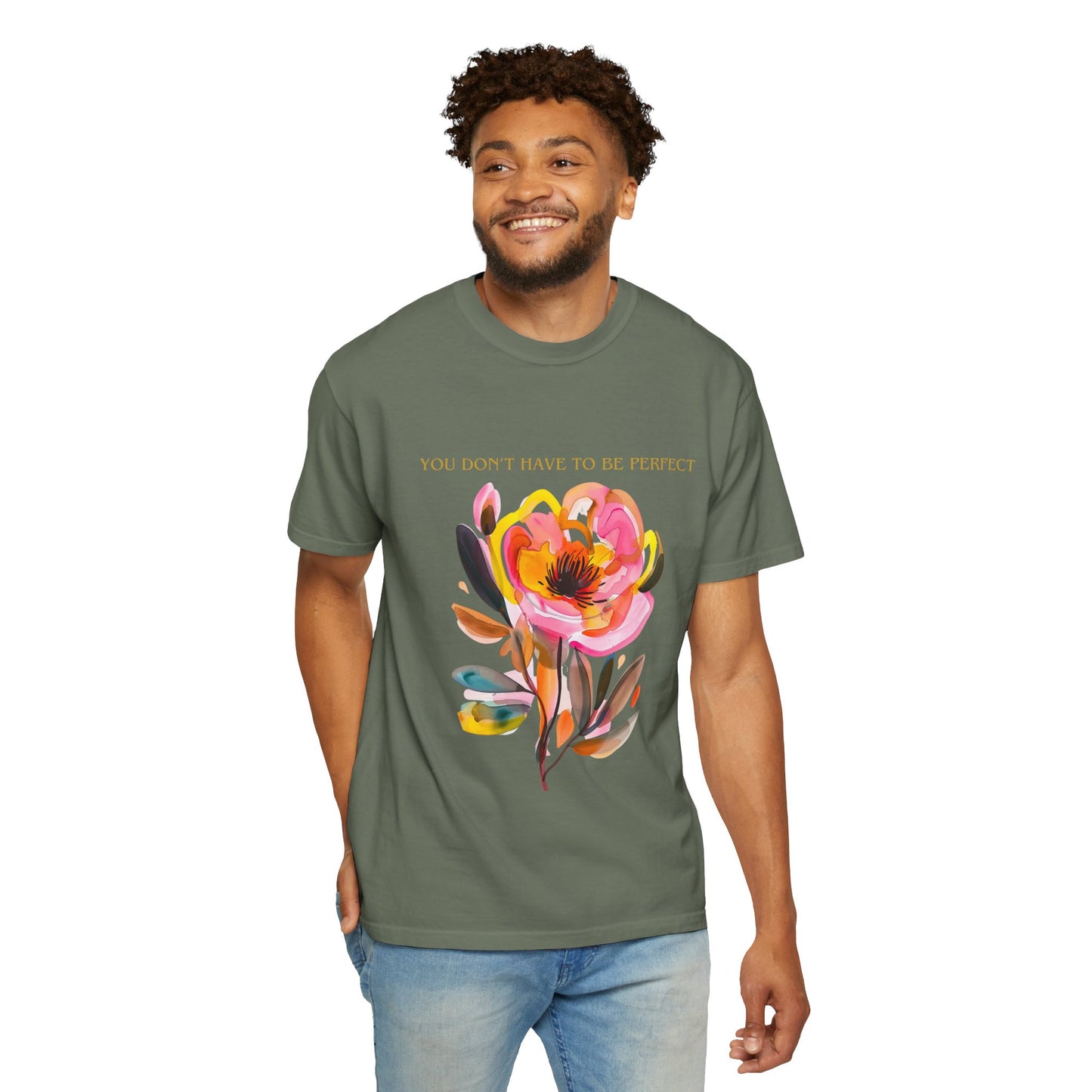 Floral Affirmation T-Shirt — "You Don't Have to Be Perfect"
