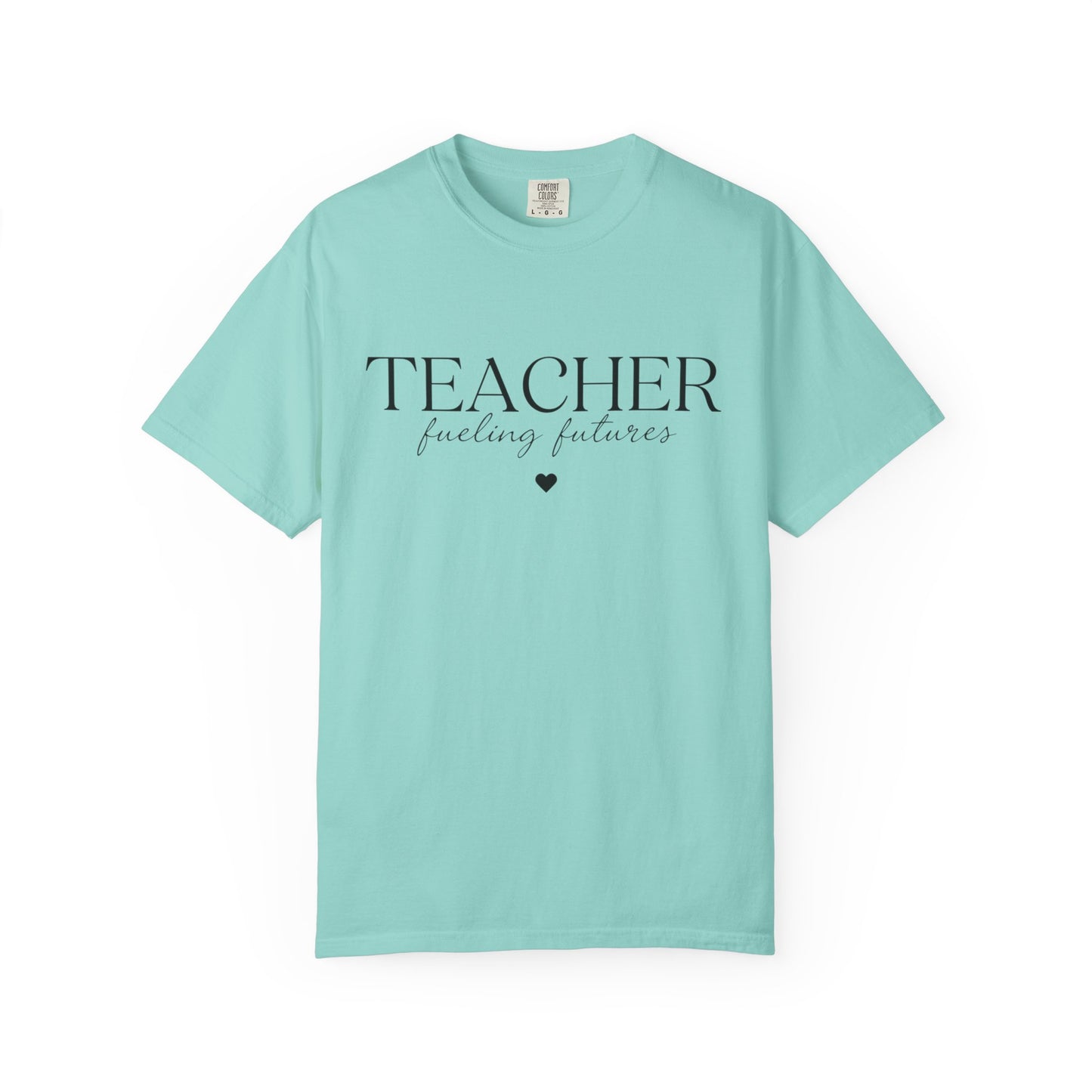 Teacher Fueling Futures T-Shirt, Comfort Colors 1717