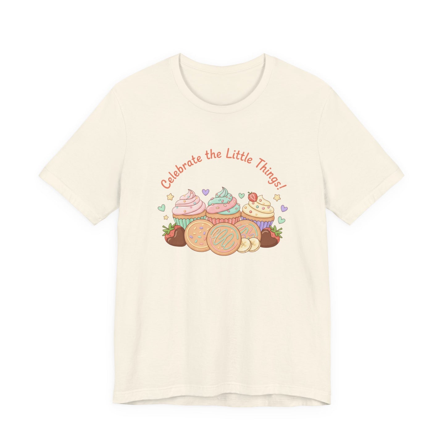 Celebrate the Little Things Tee | tiny desserts, sweet tooth design