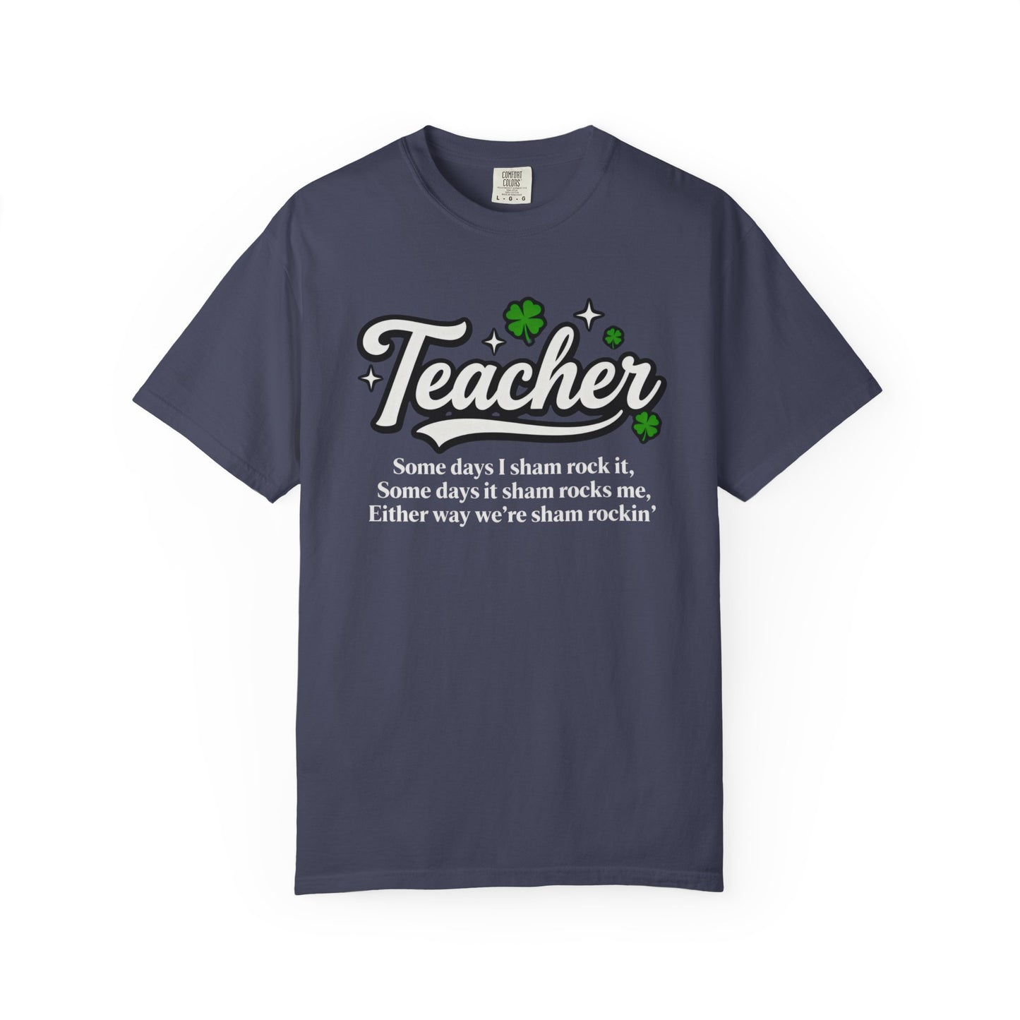 Teacher Shamrock T-Shirt — “Some days I sham rock it” St. Patrick’s Day Gift for Educators