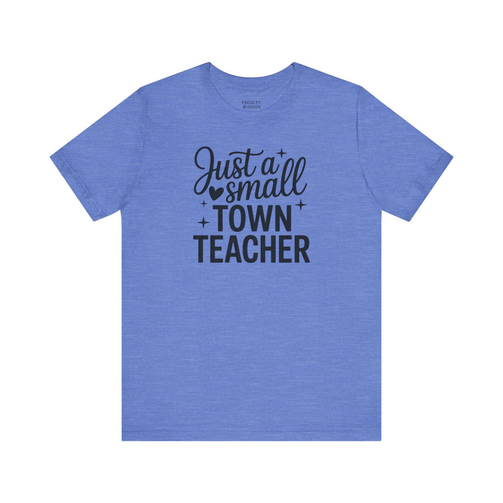 Small Town Teacher Tee