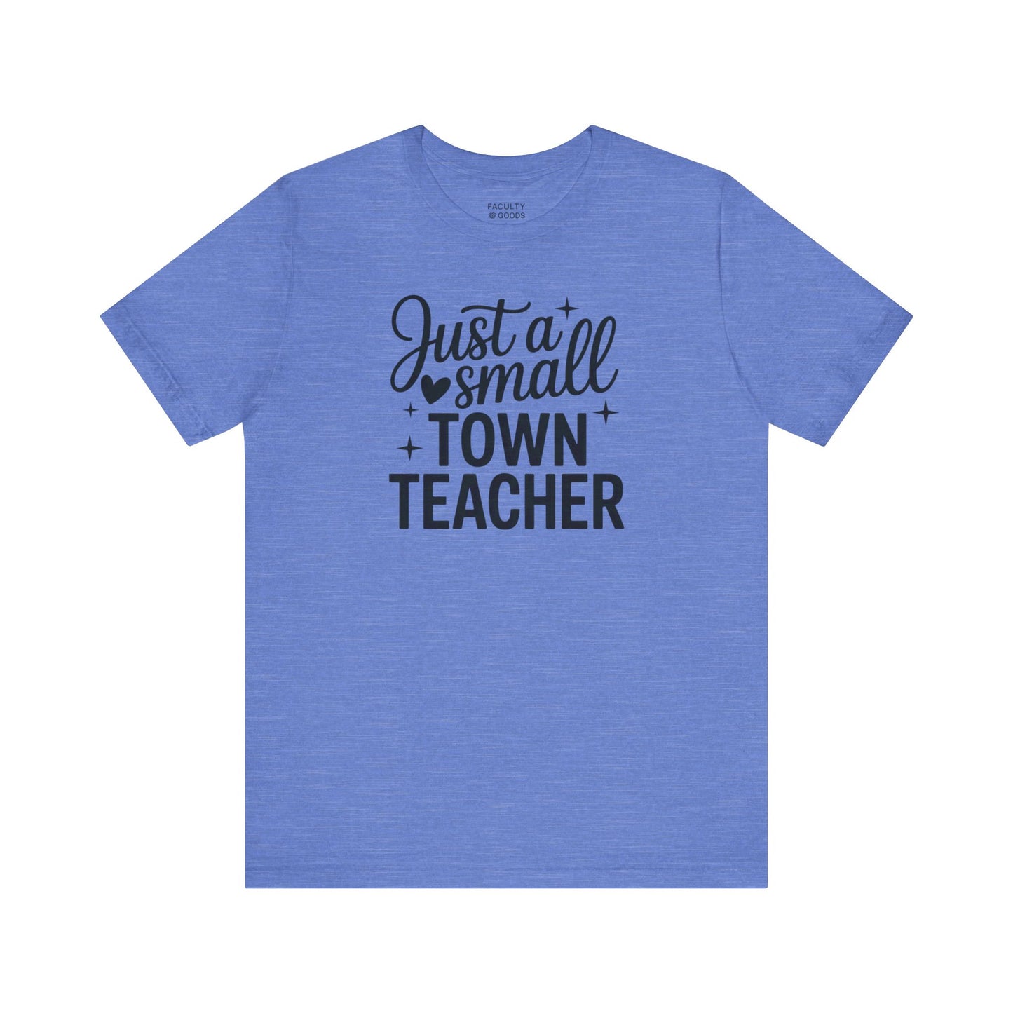 Small Town Teacher Tee