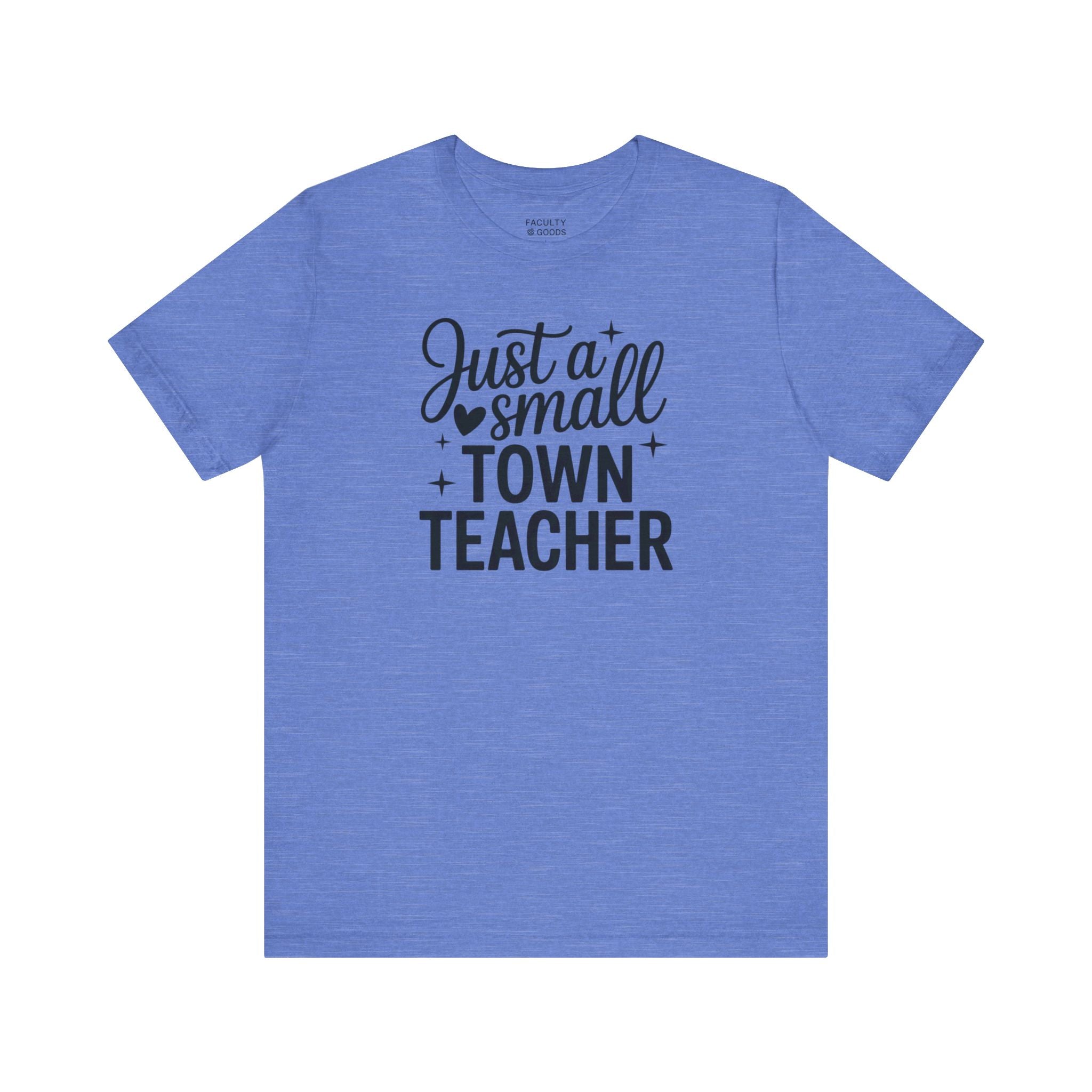 Small Town Teacher Tee