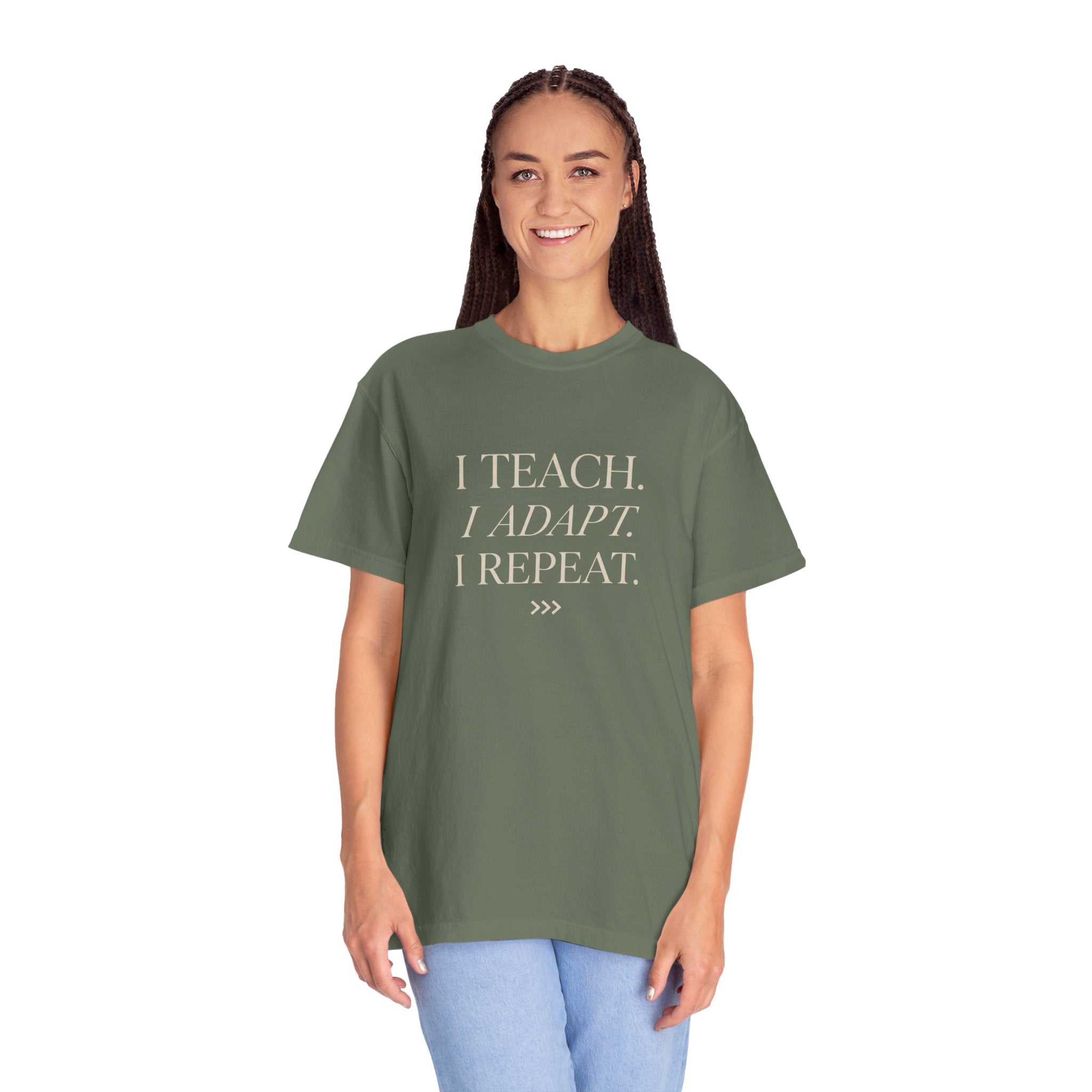 I Teach. I Adapt. I Repeat T-Shirt