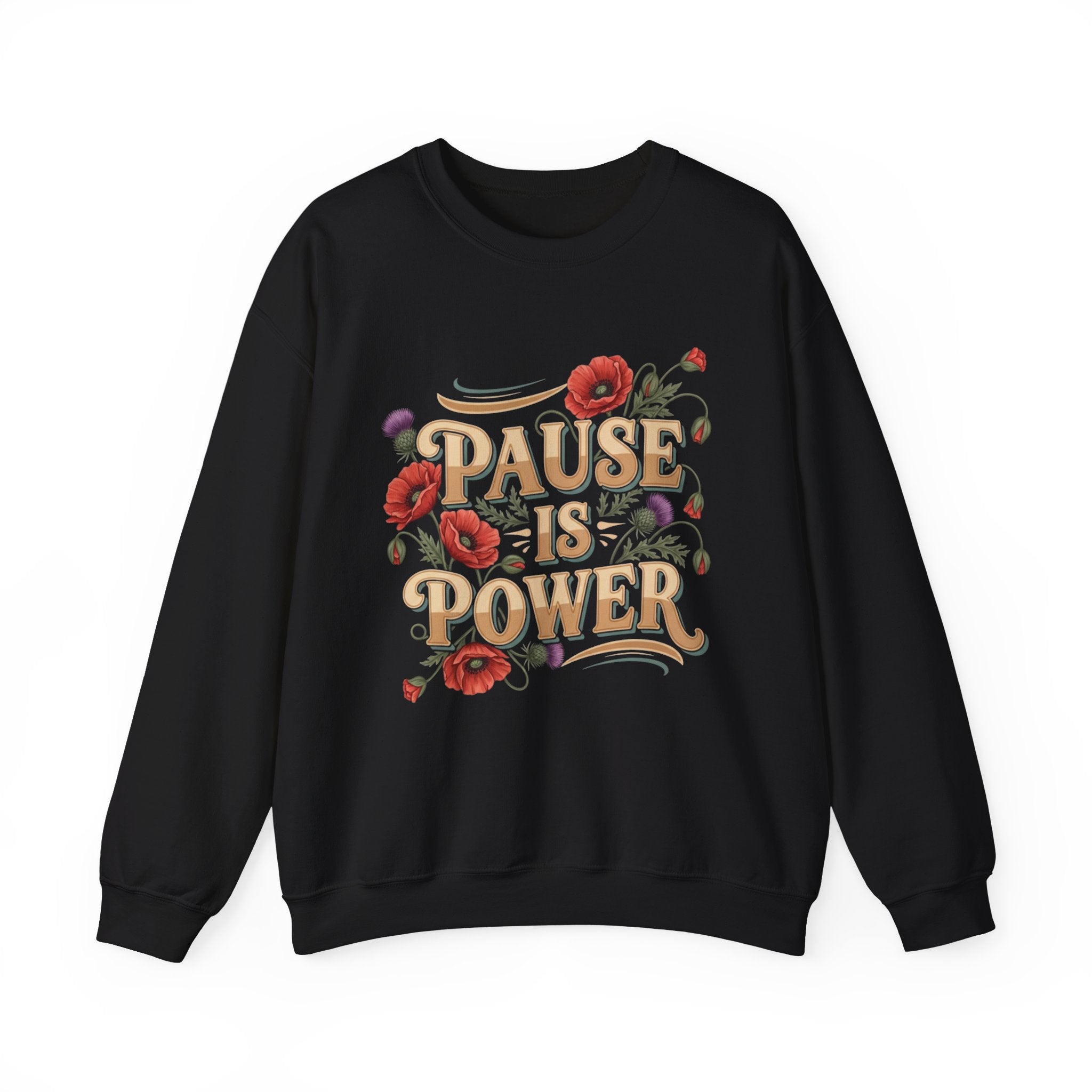 Pause Is Power Sweatshirt — Floral Mindfulness Crewneck