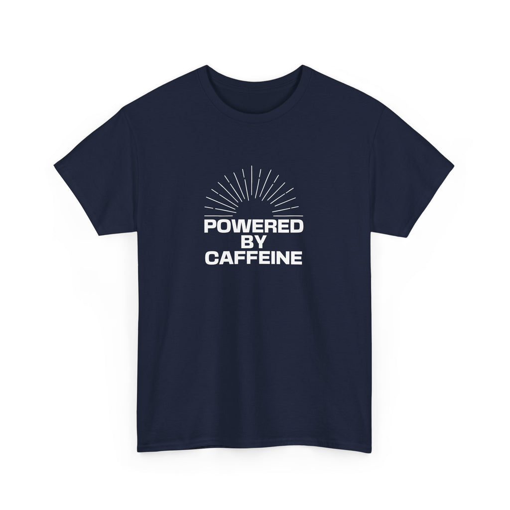 Powered by Caffeine T-Shirt — Funny Coffee Lover Tee
