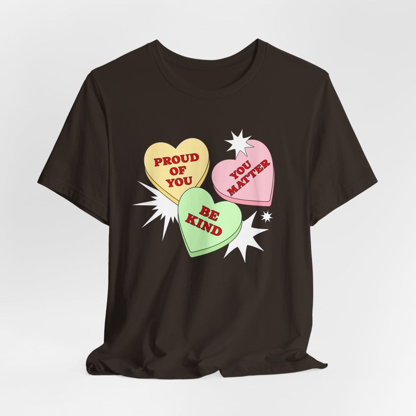 Kindness Conversation Hearts Tee — "Be Kind / Proud of You / You Matter"