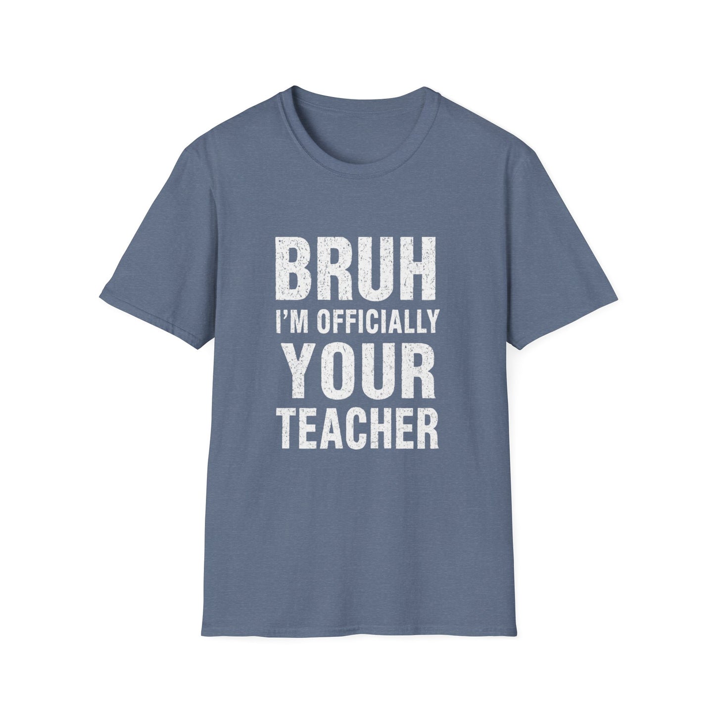 Bruh I'm Officially Your Teacher T-Shirt – Funny Teacher Tee for New/In-Training Educators