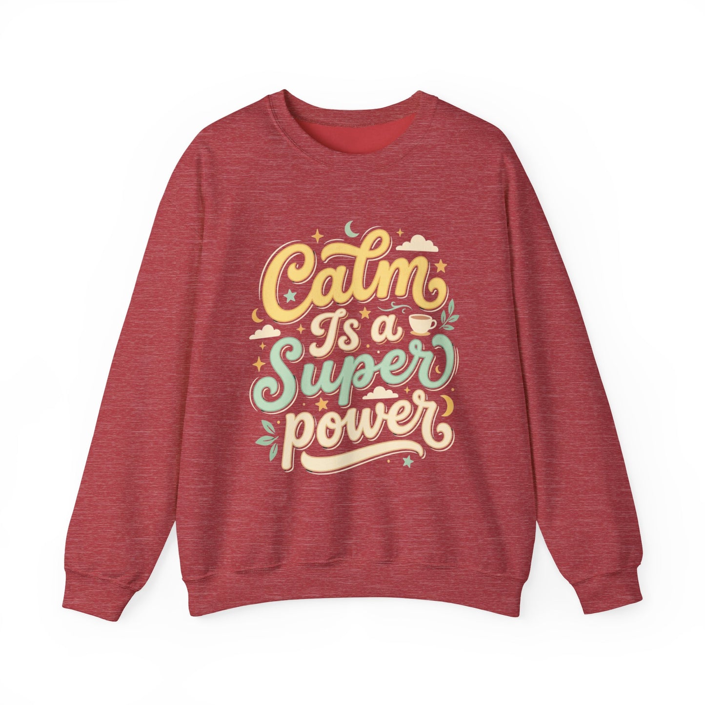 Calm Is a Superpower Sweatshirt — Relaxation Quote Crewneck