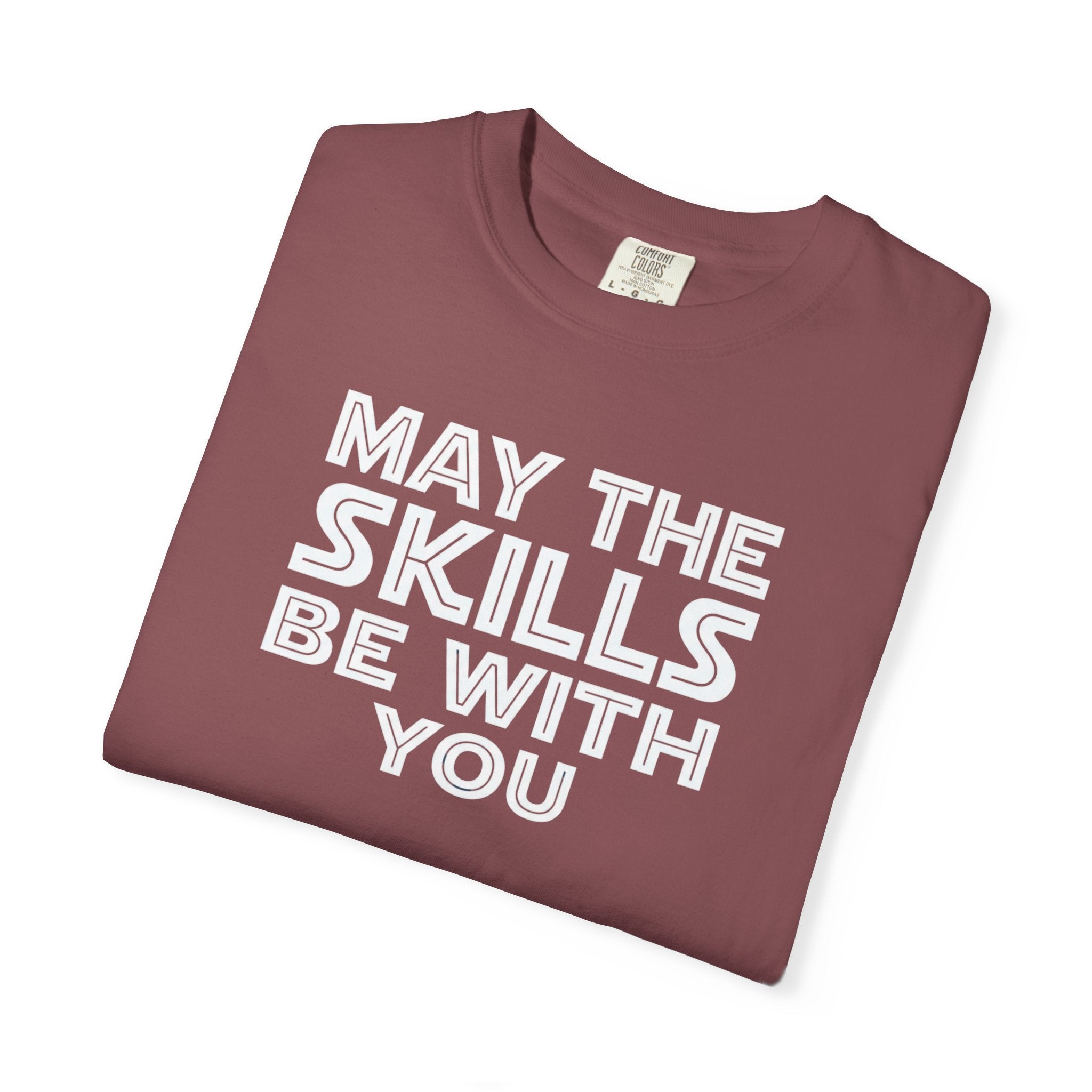 May The Skills Be With You Tee