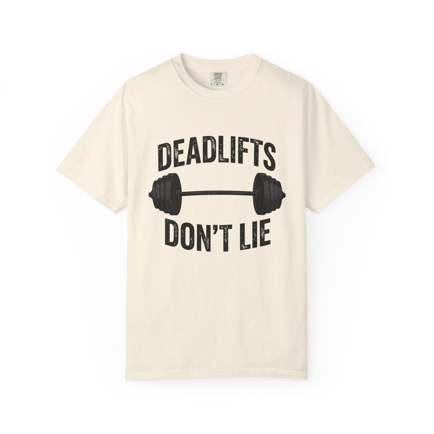 Deadlifts Don’t Lie Barbell T-Shirt