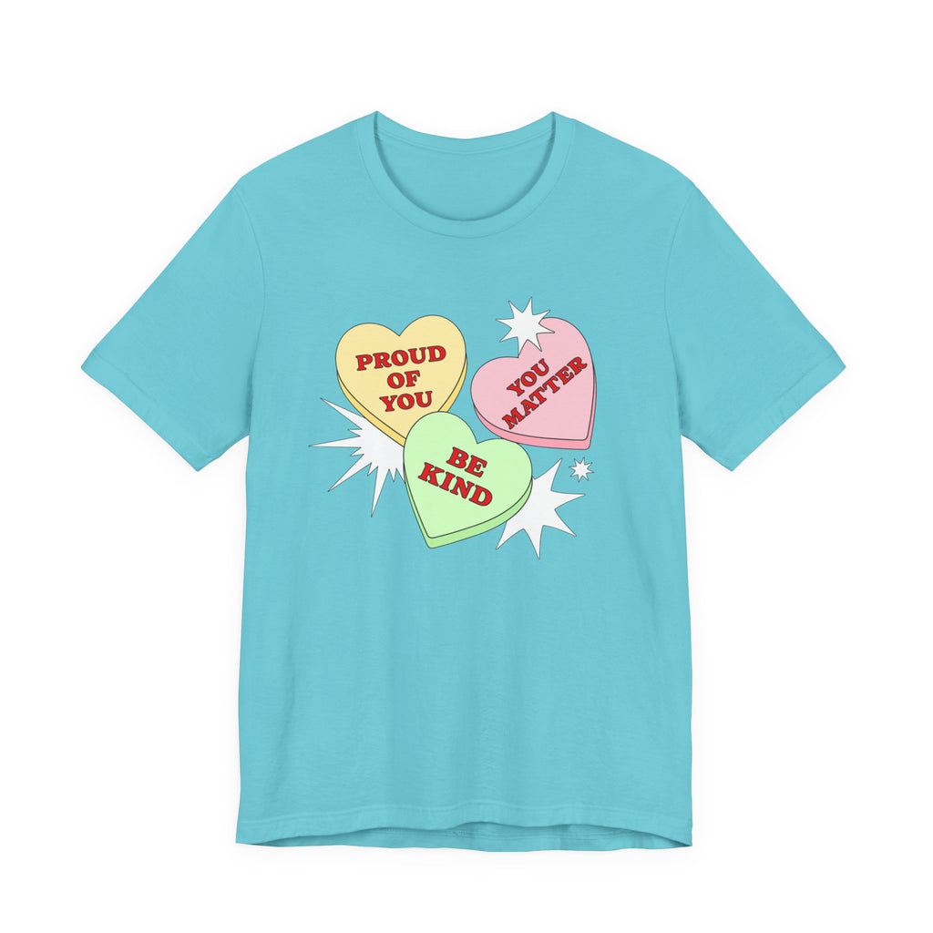 Kindness Conversation Hearts Tee — "Be Kind / Proud of You / You Matter"