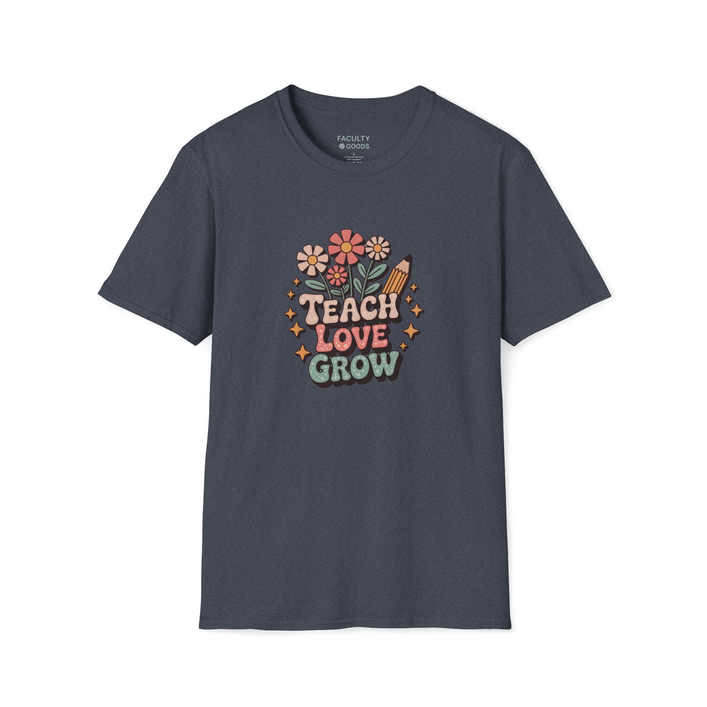 Teach Love Grow Tee