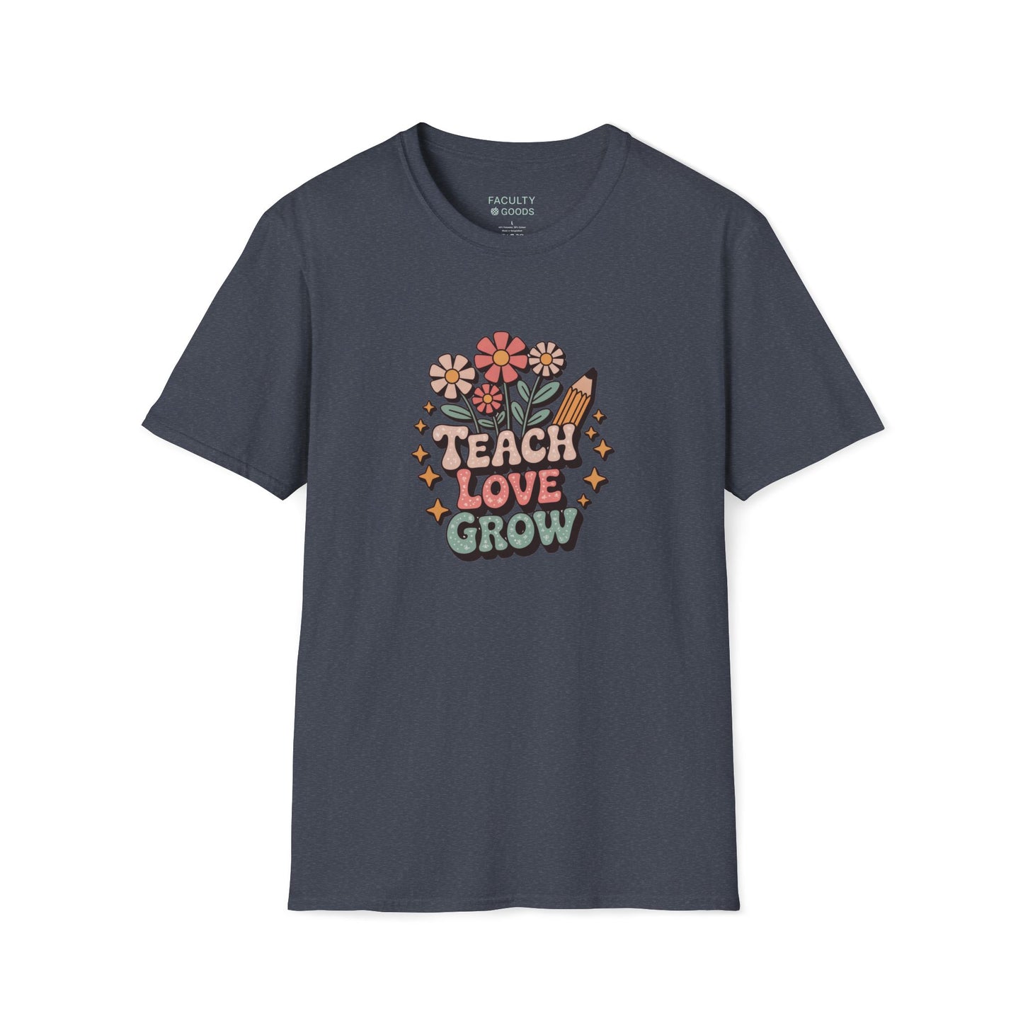Teach Love Grow Tee