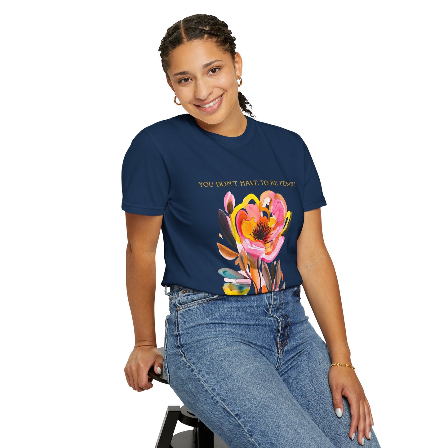 Floral Affirmation T-Shirt — "You Don't Have to Be Perfect"